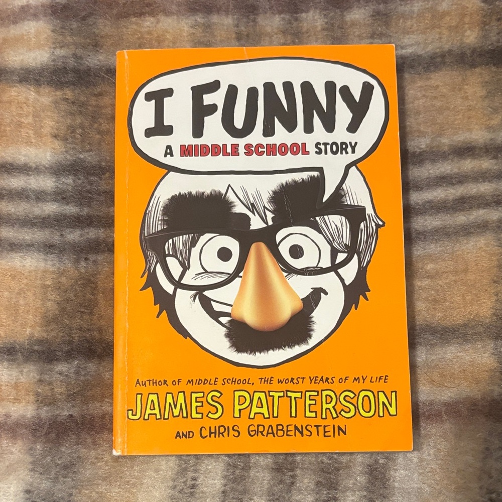 I Funny: A Middle School Story by James Patterson - Bright Orange Cover